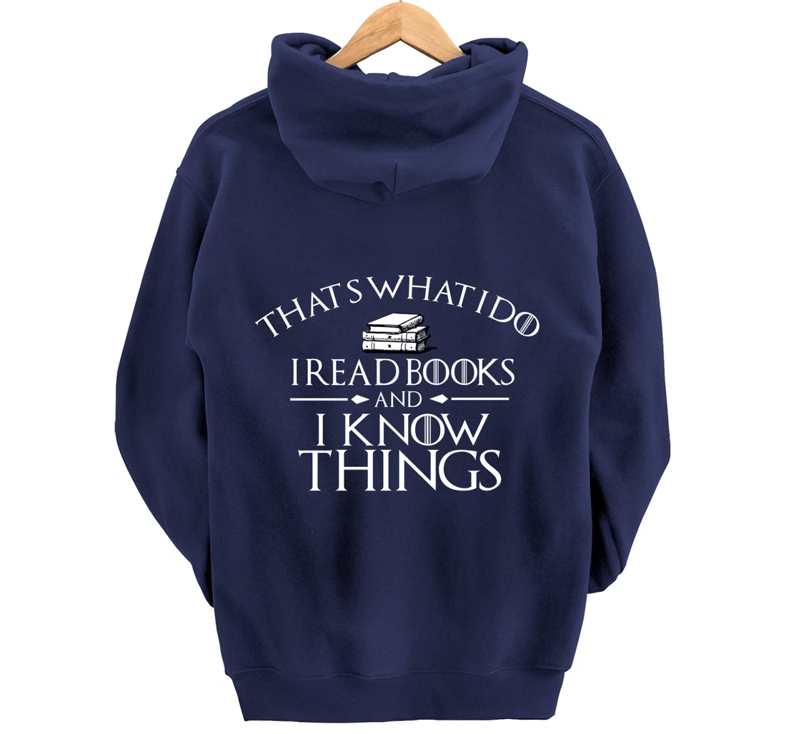 That's What I Do I Read And I Know Things Books Pullover Hoodie