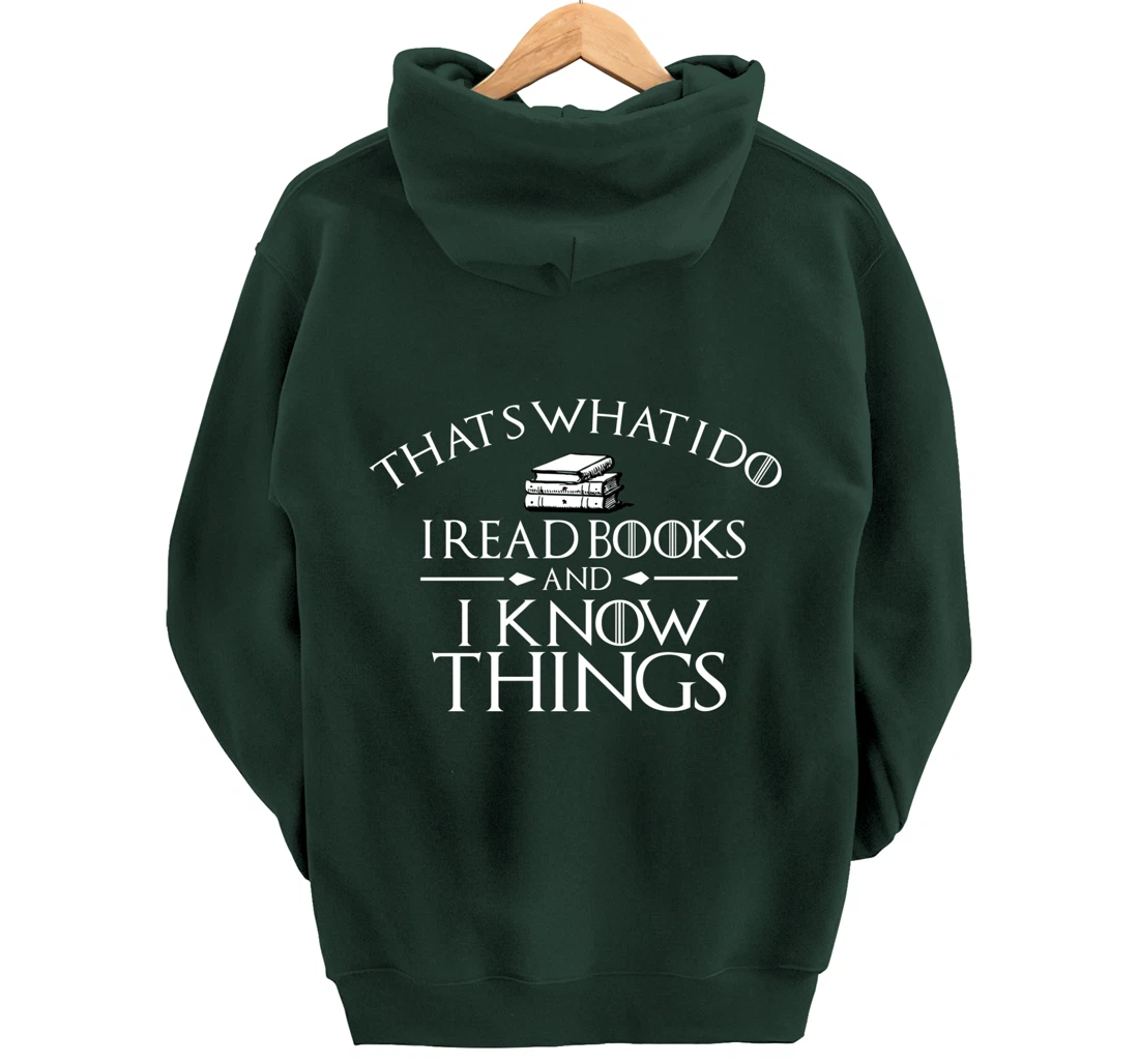 That's What I Do I Read And I Know Things Books Pullover Hoodie