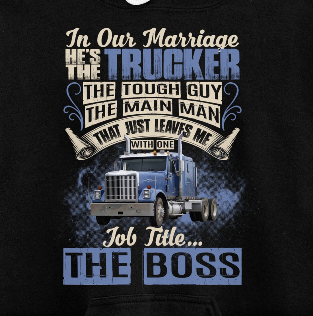 In Our Marriage He's The Trucker Funny Trucker's Wife Saying Pullover Hoodie
