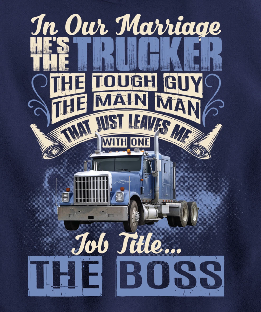 In Our Marriage He's The Trucker Funny Trucker's Wife Saying Pullover Hoodie