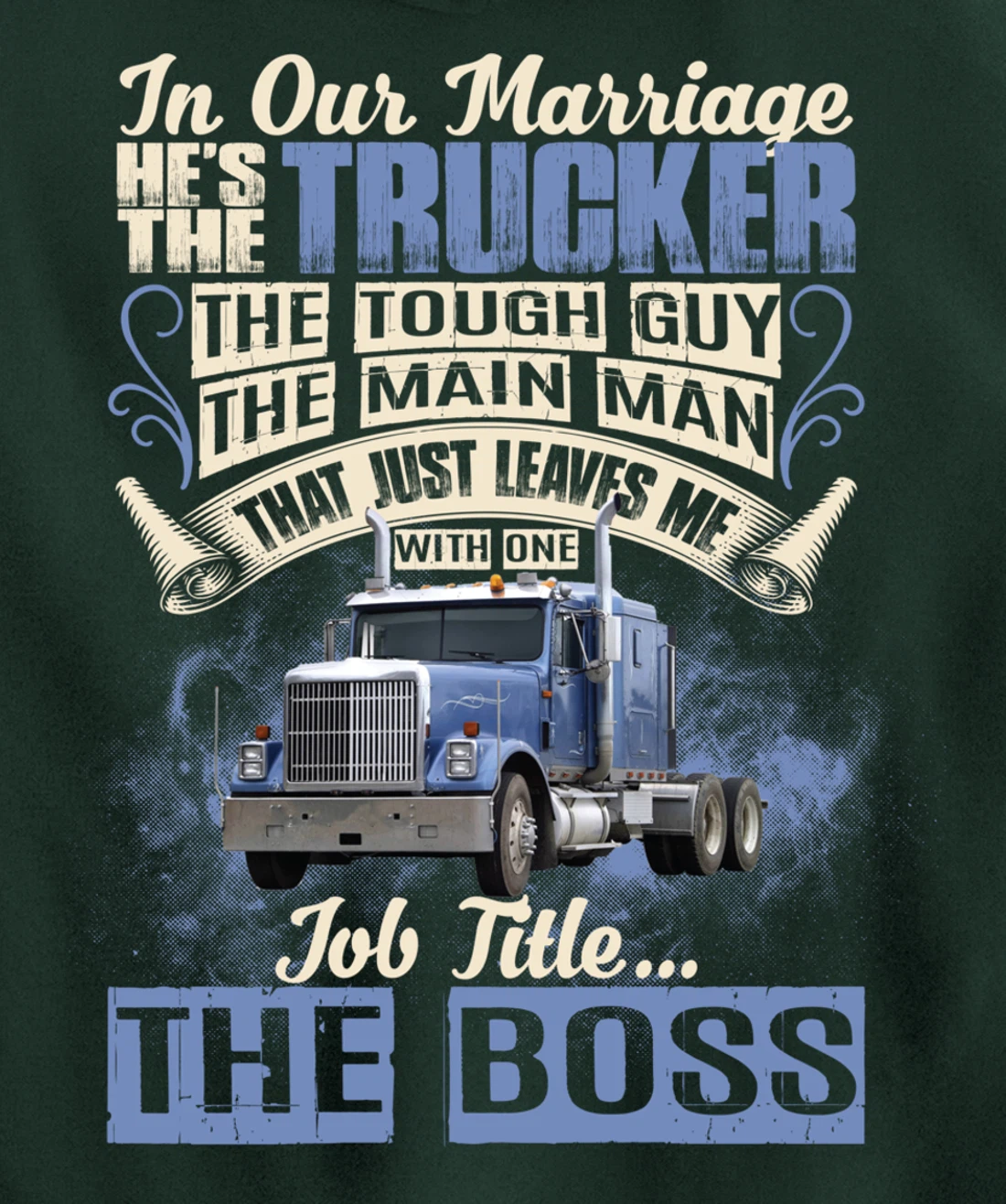 In Our Marriage He's The Trucker Funny Trucker's Wife Saying Pullover Hoodie