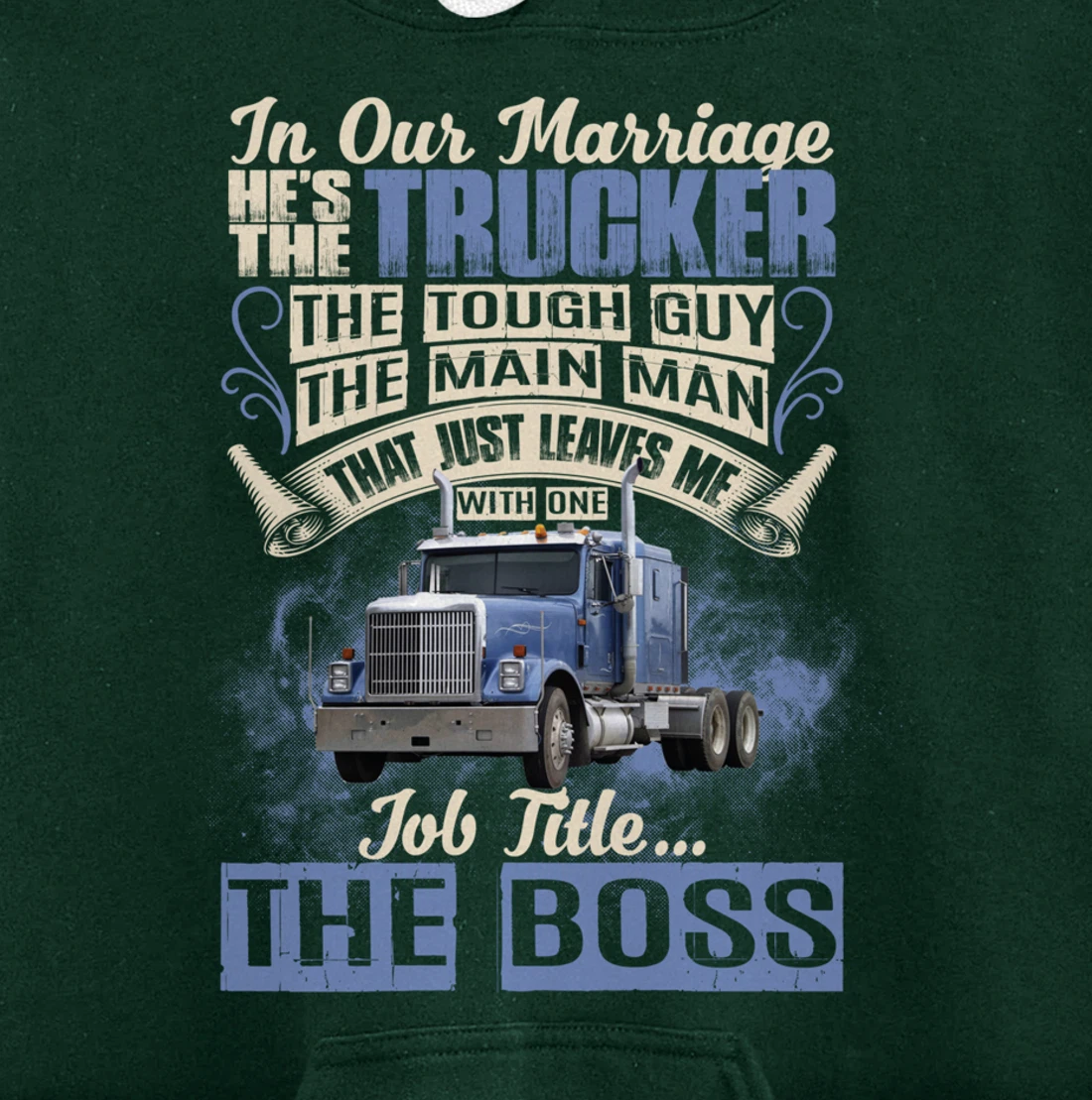 In Our Marriage He's The Trucker Funny Trucker's Wife Saying Pullover Hoodie