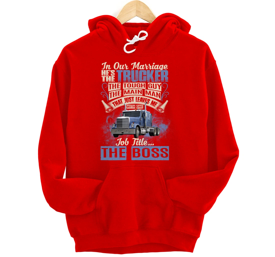 In Our Marriage He's The Trucker Funny Trucker's Wife Saying Pullover Hoodie