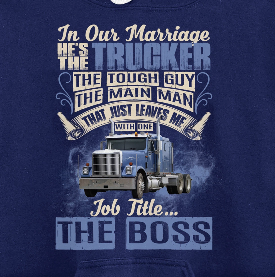 In Our Marriage He's The Trucker Funny Trucker's Wife Saying Pullover Hoodie