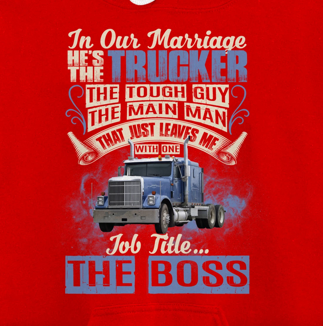 In Our Marriage He's The Trucker Funny Trucker's Wife Saying Pullover Hoodie