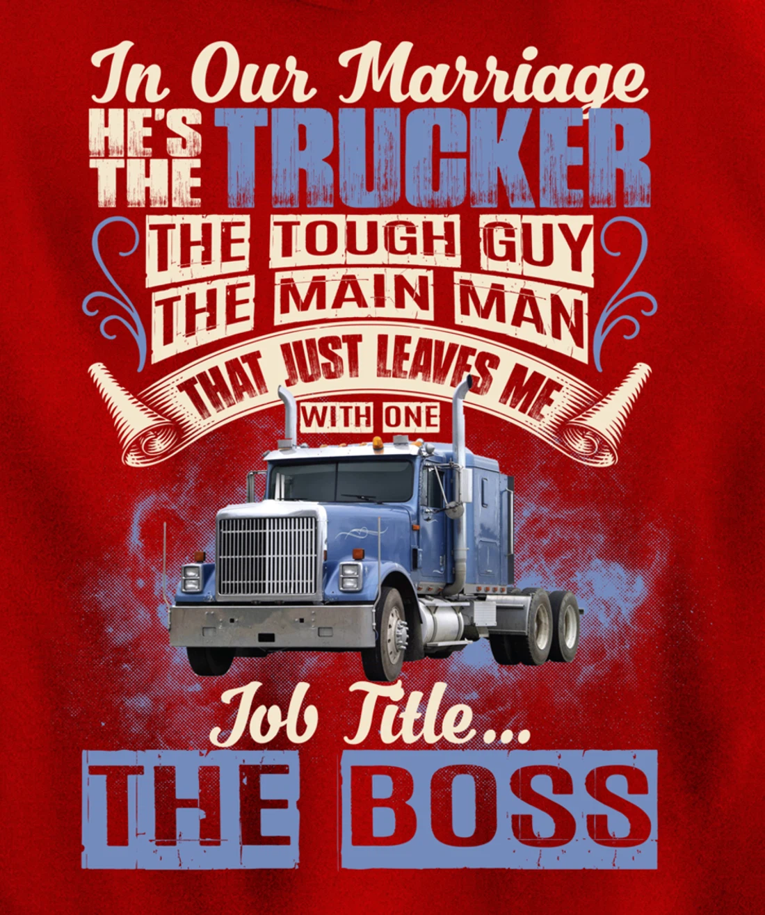 In Our Marriage He's The Trucker Funny Trucker's Wife Saying Pullover Hoodie