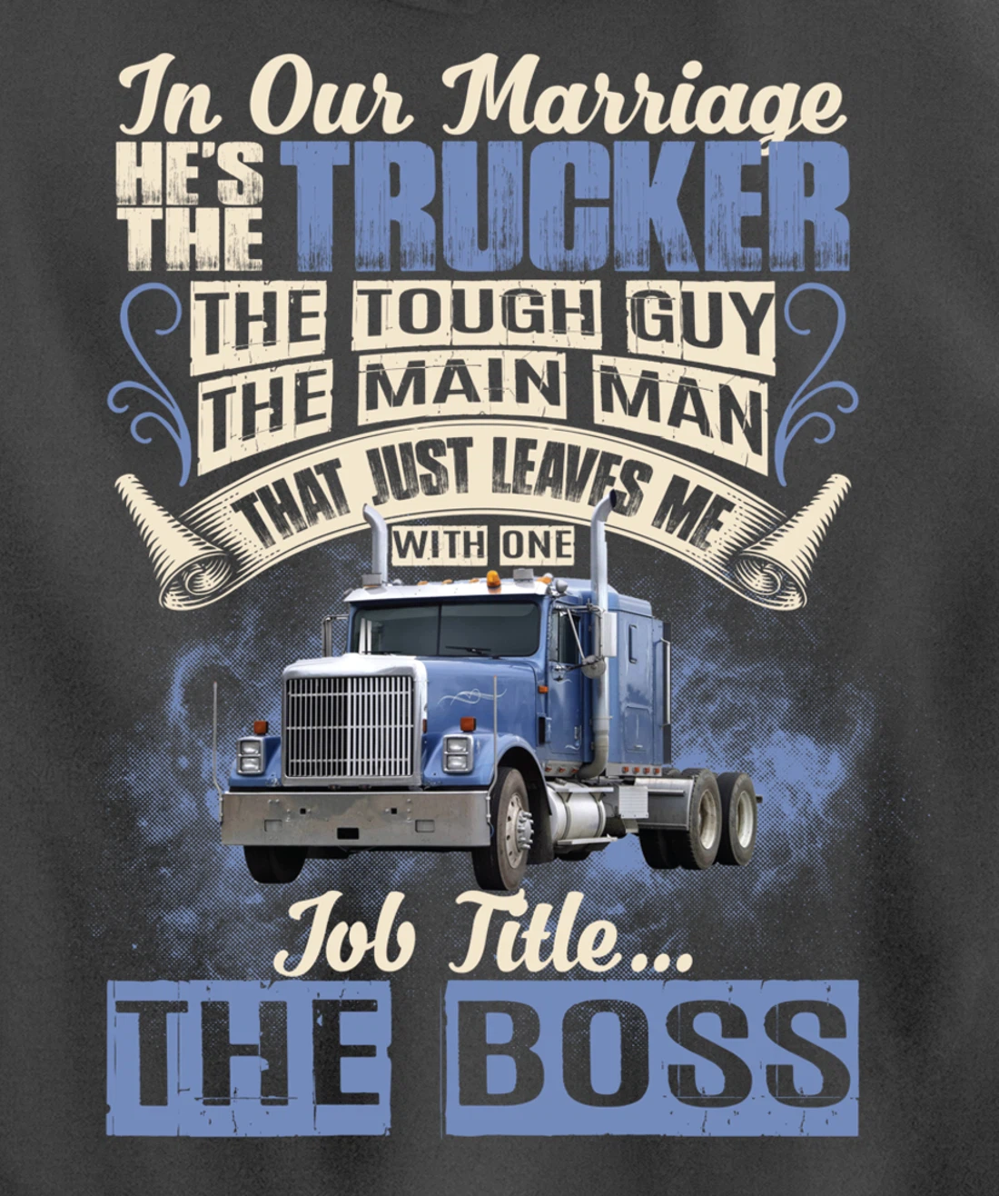 In Our Marriage He's The Trucker Funny Trucker's Wife Saying Pullover Hoodie