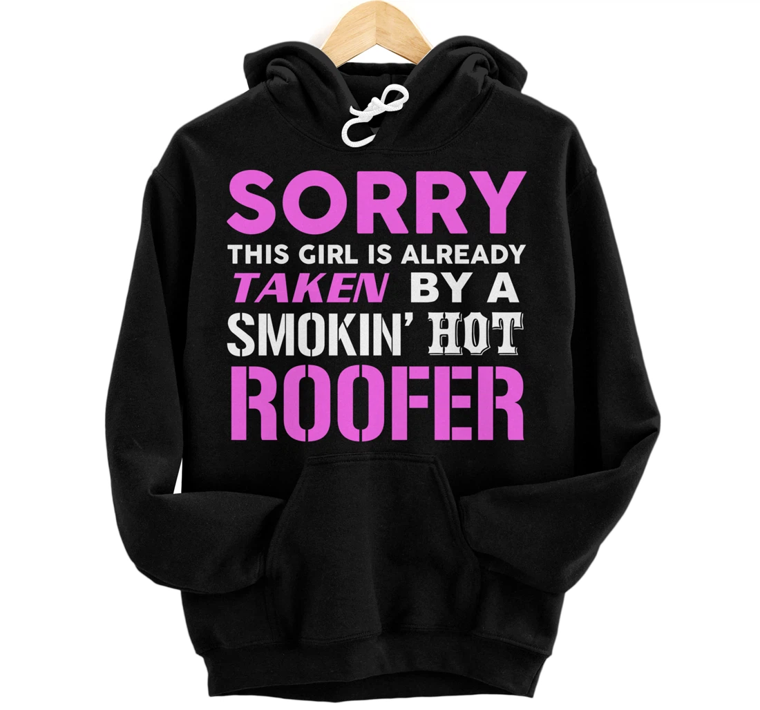 This Girl Taken By A Smokin Hot Roofer Wife Pullover Hoodie