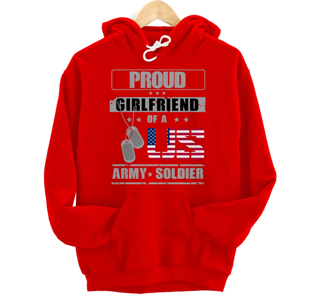 Proud Girlfriend of a US Army Soldier Pullover Hoodie