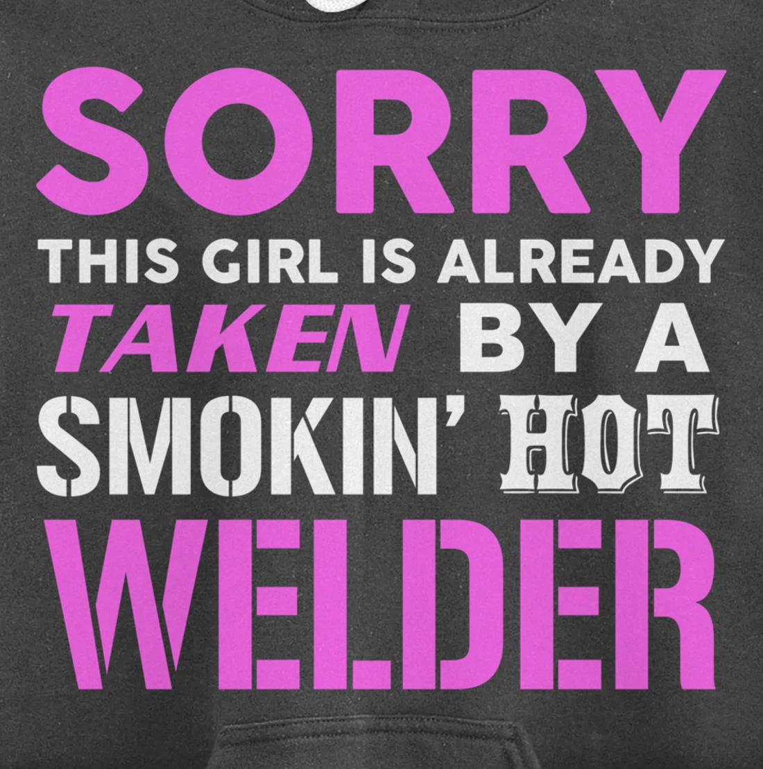 This Girl Taken By A Smokin Hot Welder Wife Pullover Hoodie