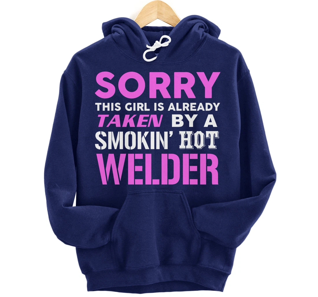 This Girl Taken By A Smokin Hot Welder Wife Pullover Hoodie