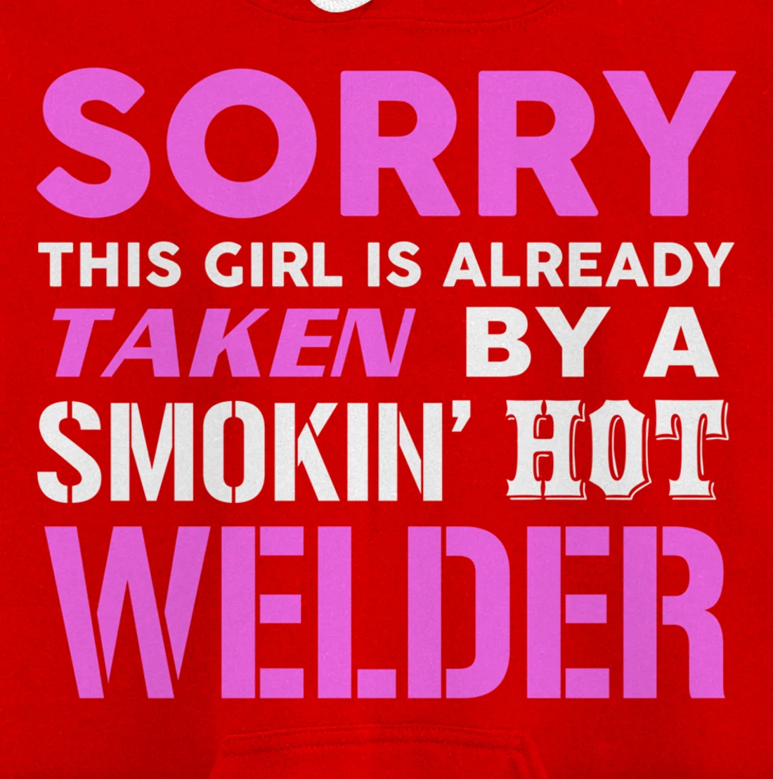 This Girl Taken By A Smokin Hot Welder Wife Pullover Hoodie