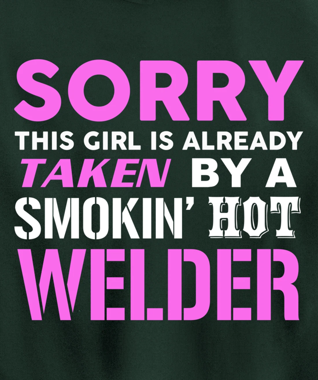 This Girl Taken By A Smokin Hot Welder Wife Pullover Hoodie