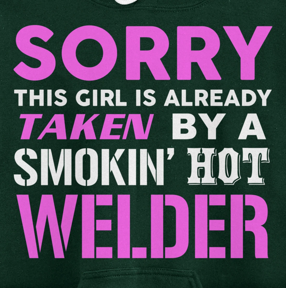 This Girl Taken By A Smokin Hot Welder Wife Pullover Hoodie