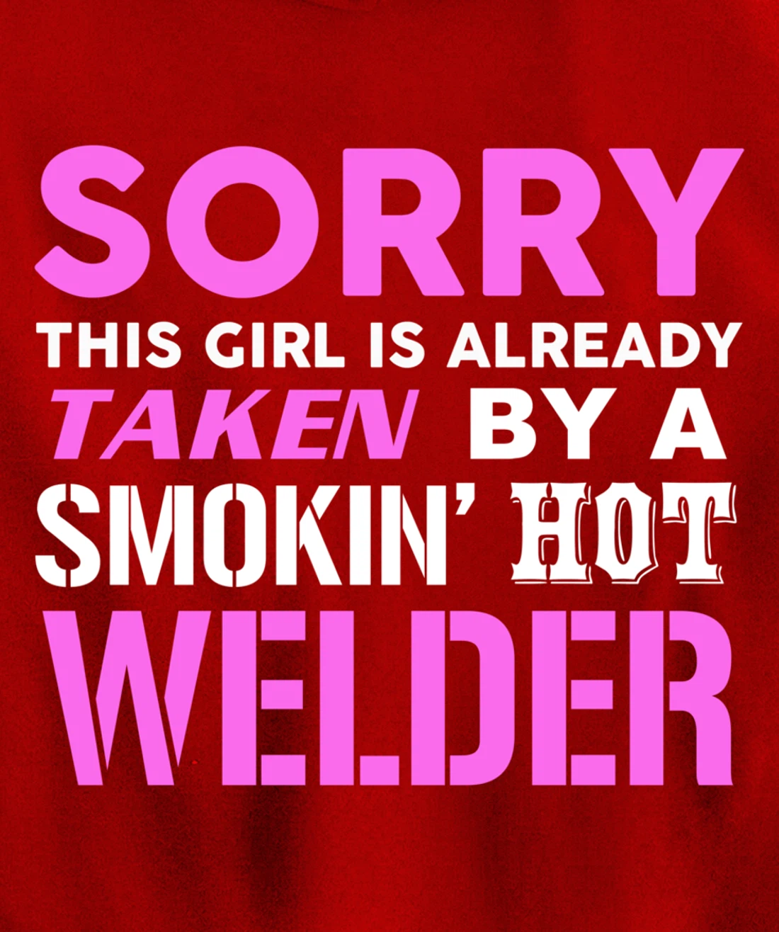 This Girl Taken By A Smokin Hot Welder Wife Pullover Hoodie