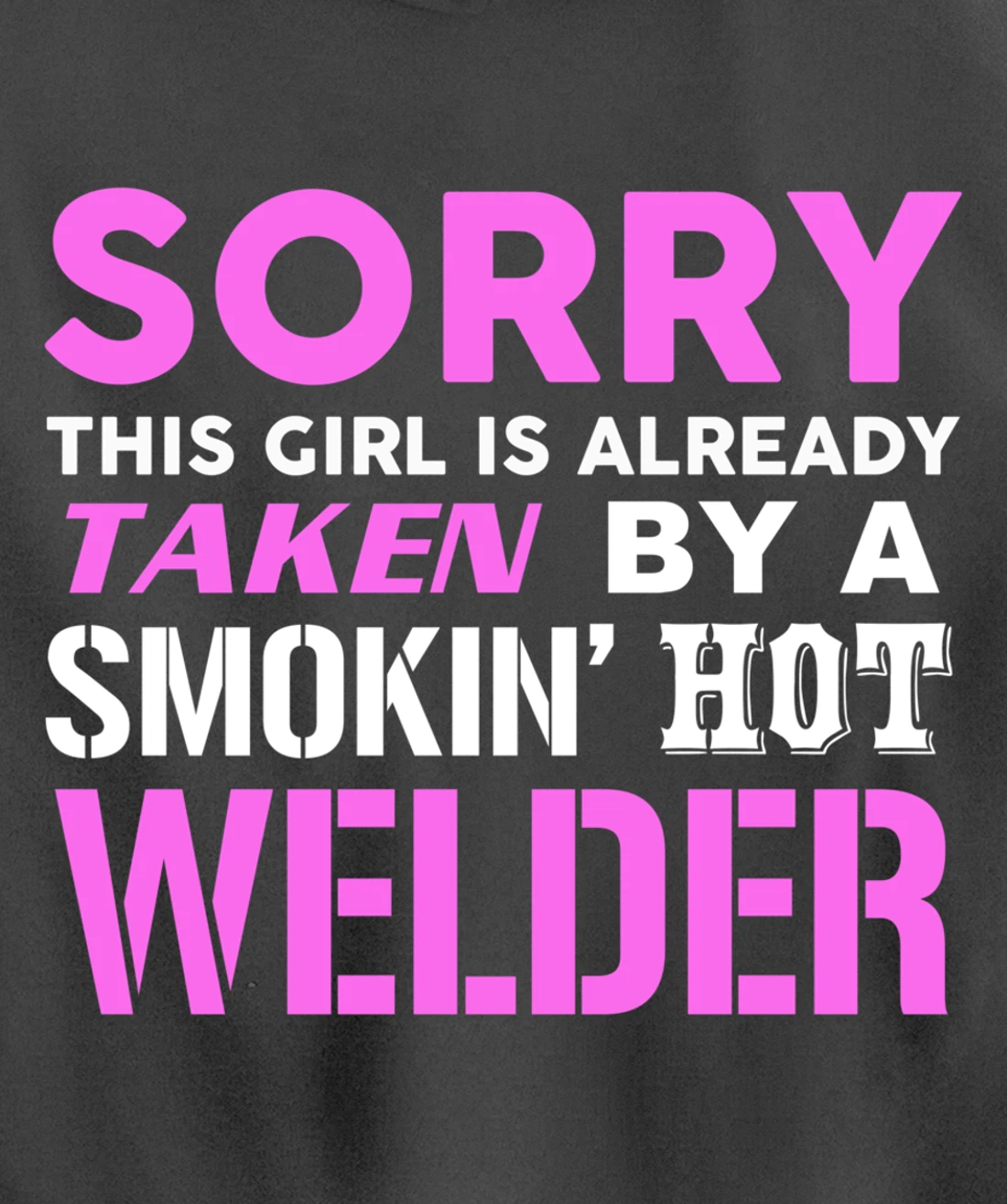 This Girl Taken By A Smokin Hot Welder Wife Pullover Hoodie