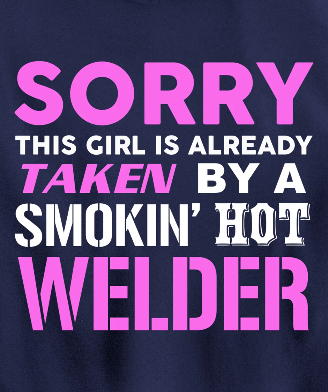 This Girl Taken By A Smokin Hot Welder Wife Pullover Hoodie