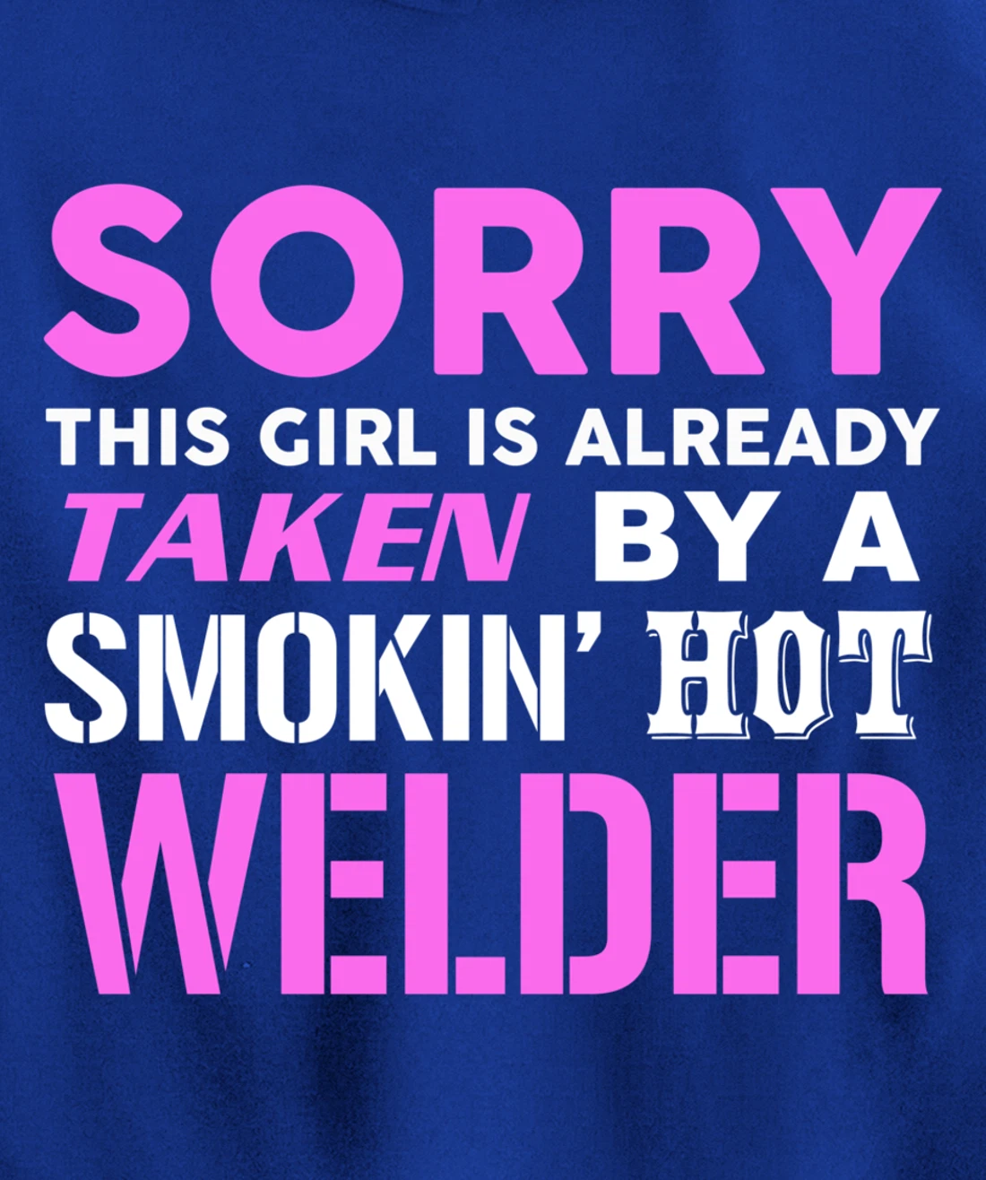 This Girl Taken By A Smokin Hot Welder Wife Pullover Hoodie