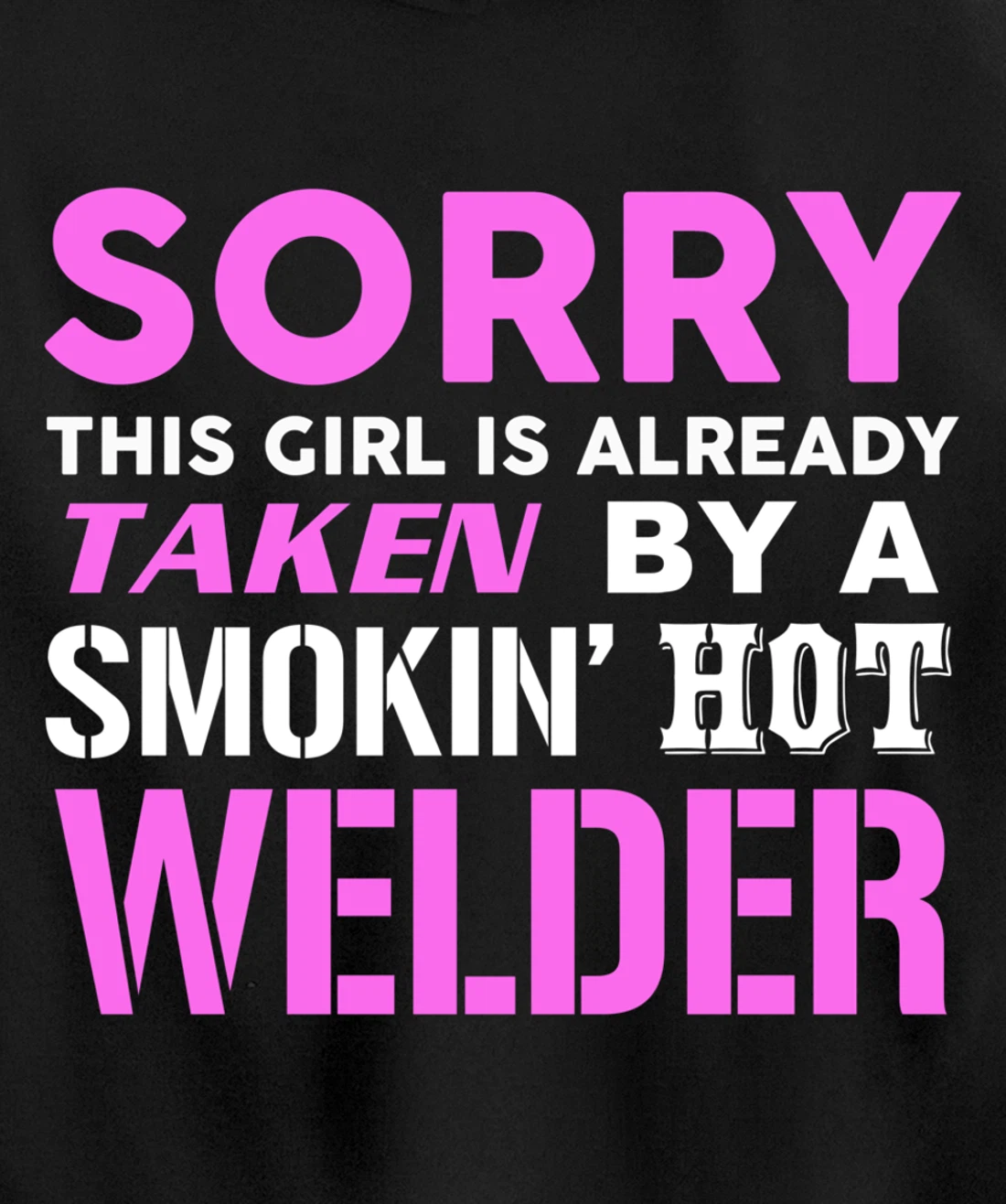 This Girl Taken By A Smokin Hot Welder Wife Pullover Hoodie