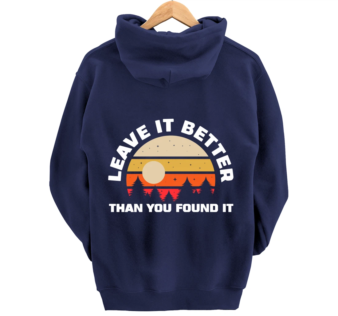 Leave It Better Than You Found It | Nature Camping Gift Pullover Hoodie