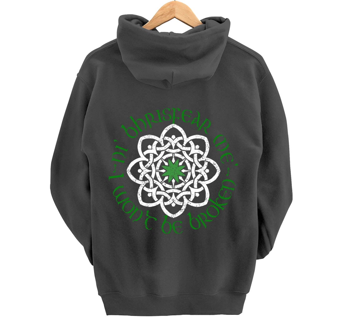 Irish I Wont Be Broken Gaelic Motivational Quote Pullover Hoodie
