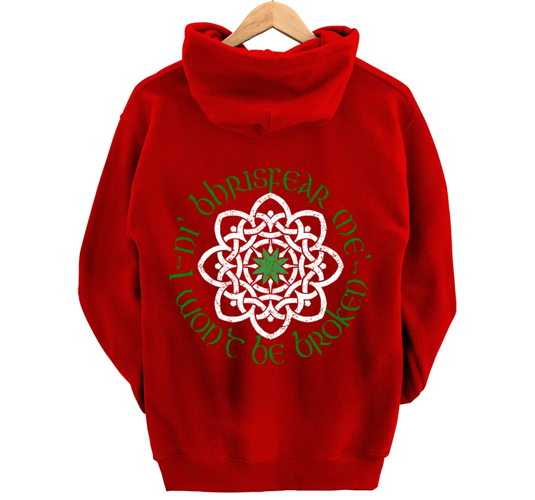 Irish I Wont Be Broken Gaelic Motivational Quote Pullover Hoodie