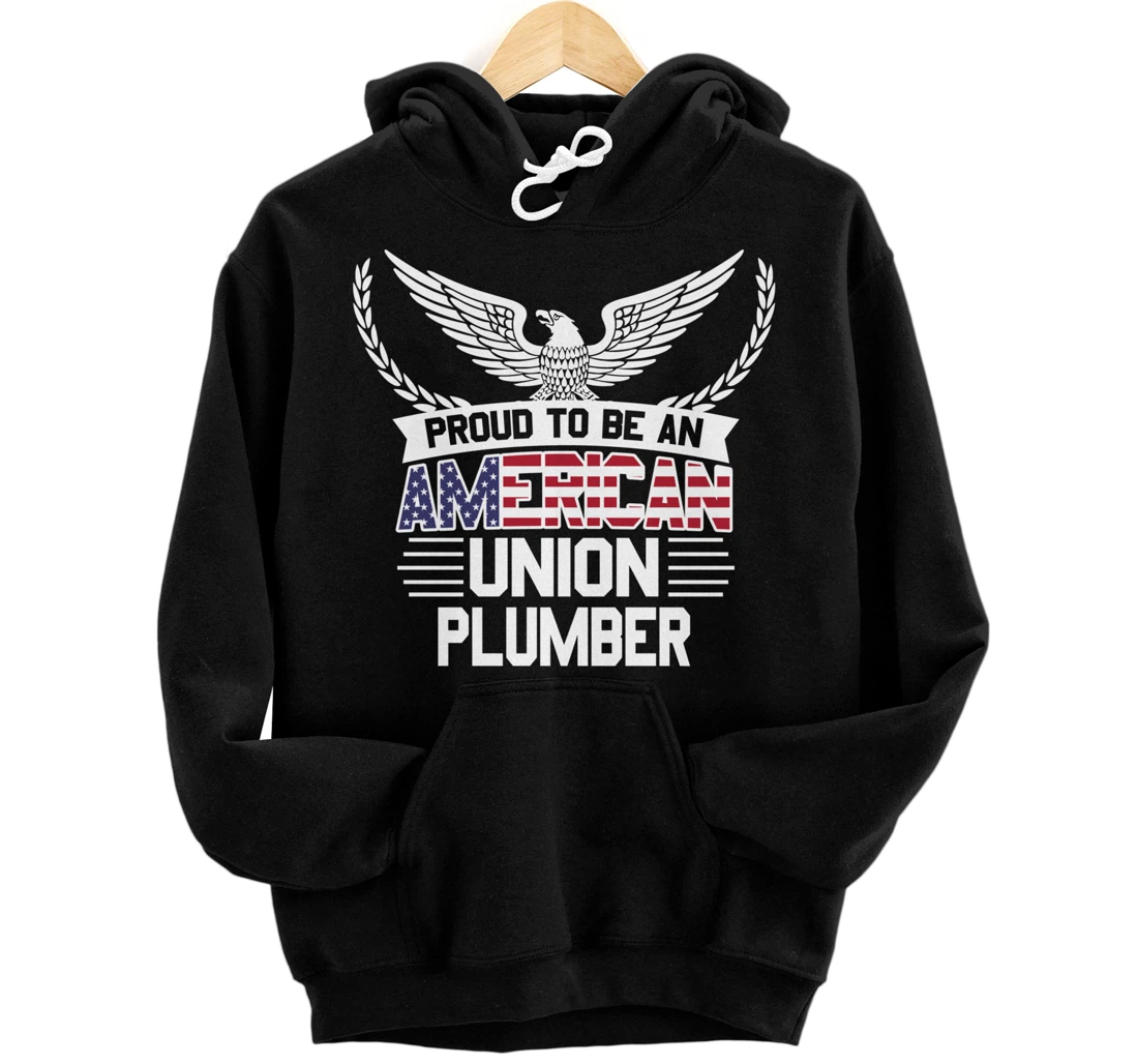 Proud American Union Plumber Pullover Hoodie