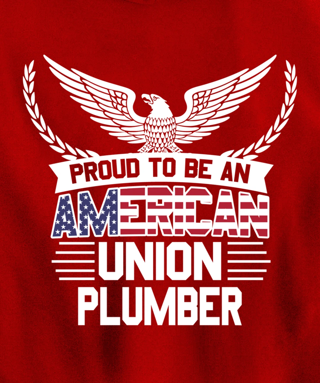 Proud American Union Plumber Pullover Hoodie