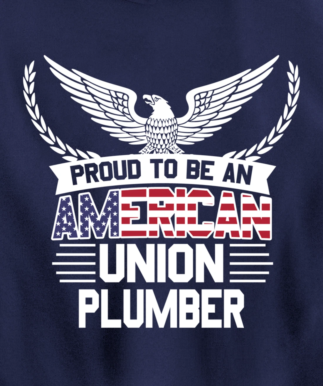 Proud American Union Plumber Pullover Hoodie
