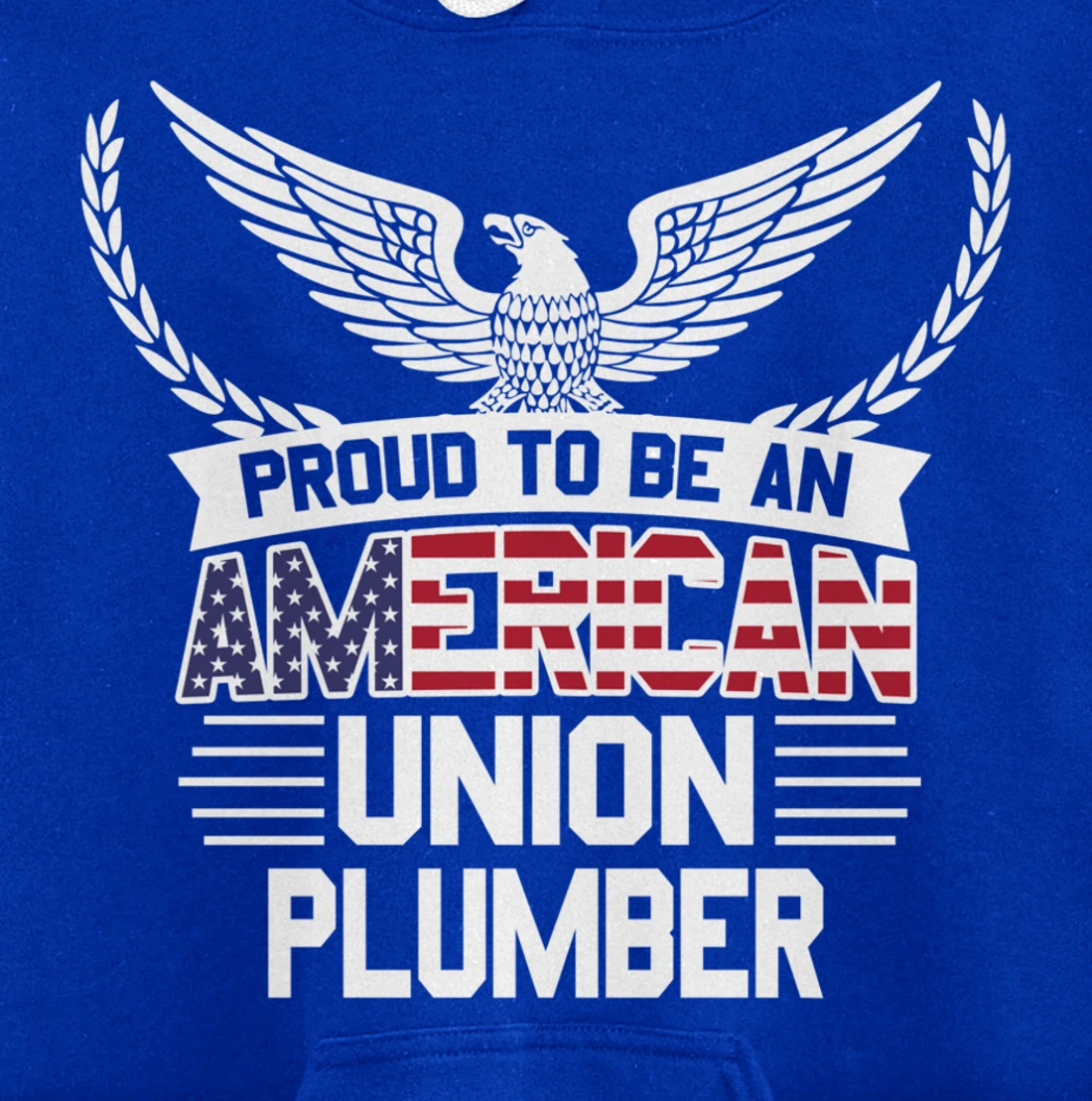 Proud American Union Plumber Pullover Hoodie