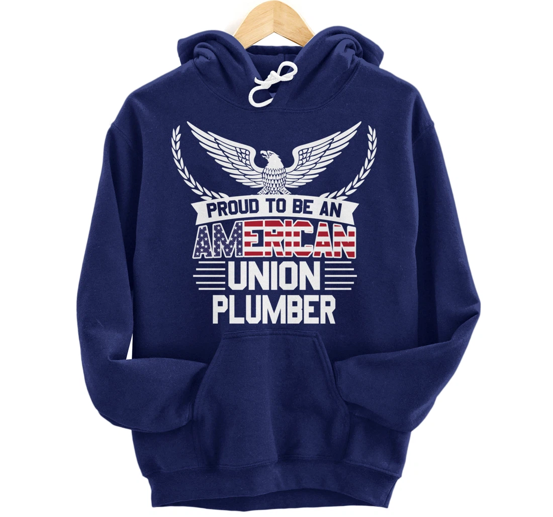 Proud American Union Plumber Pullover Hoodie