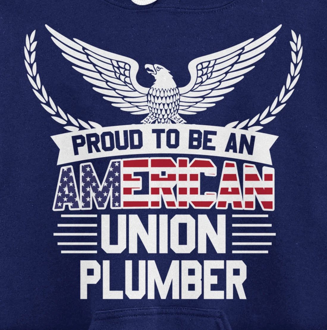 Proud American Union Plumber Pullover Hoodie