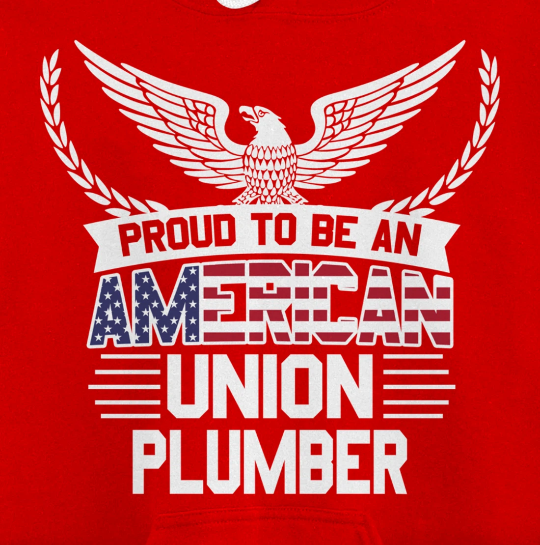 Proud American Union Plumber Pullover Hoodie