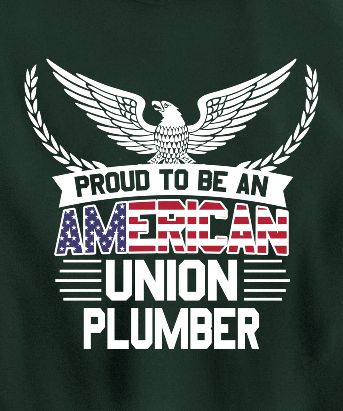 Proud American Union Plumber Pullover Hoodie