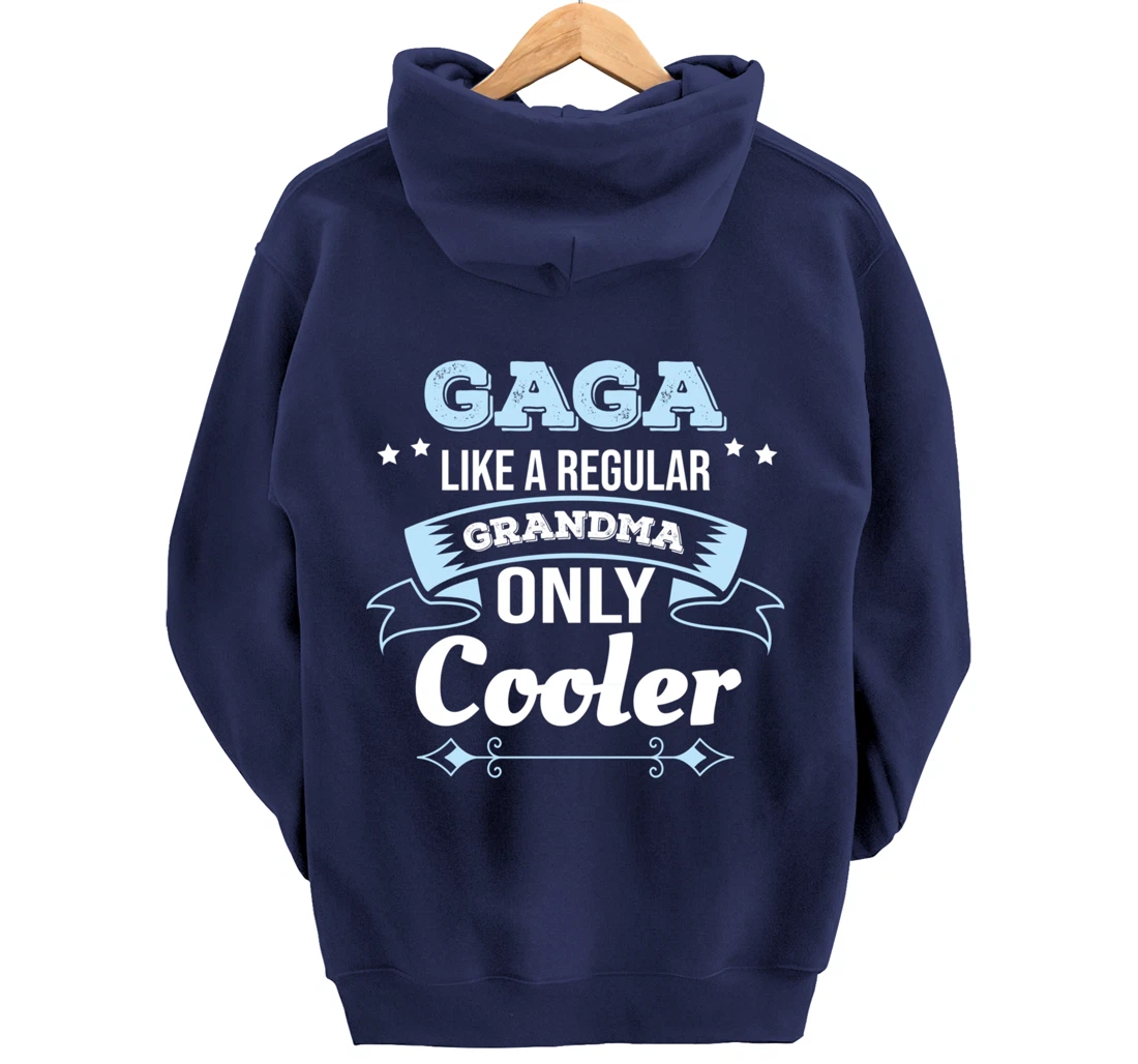 Gaga Like Grandma Only Cooler Gaga Grandma Pullover Hoodie