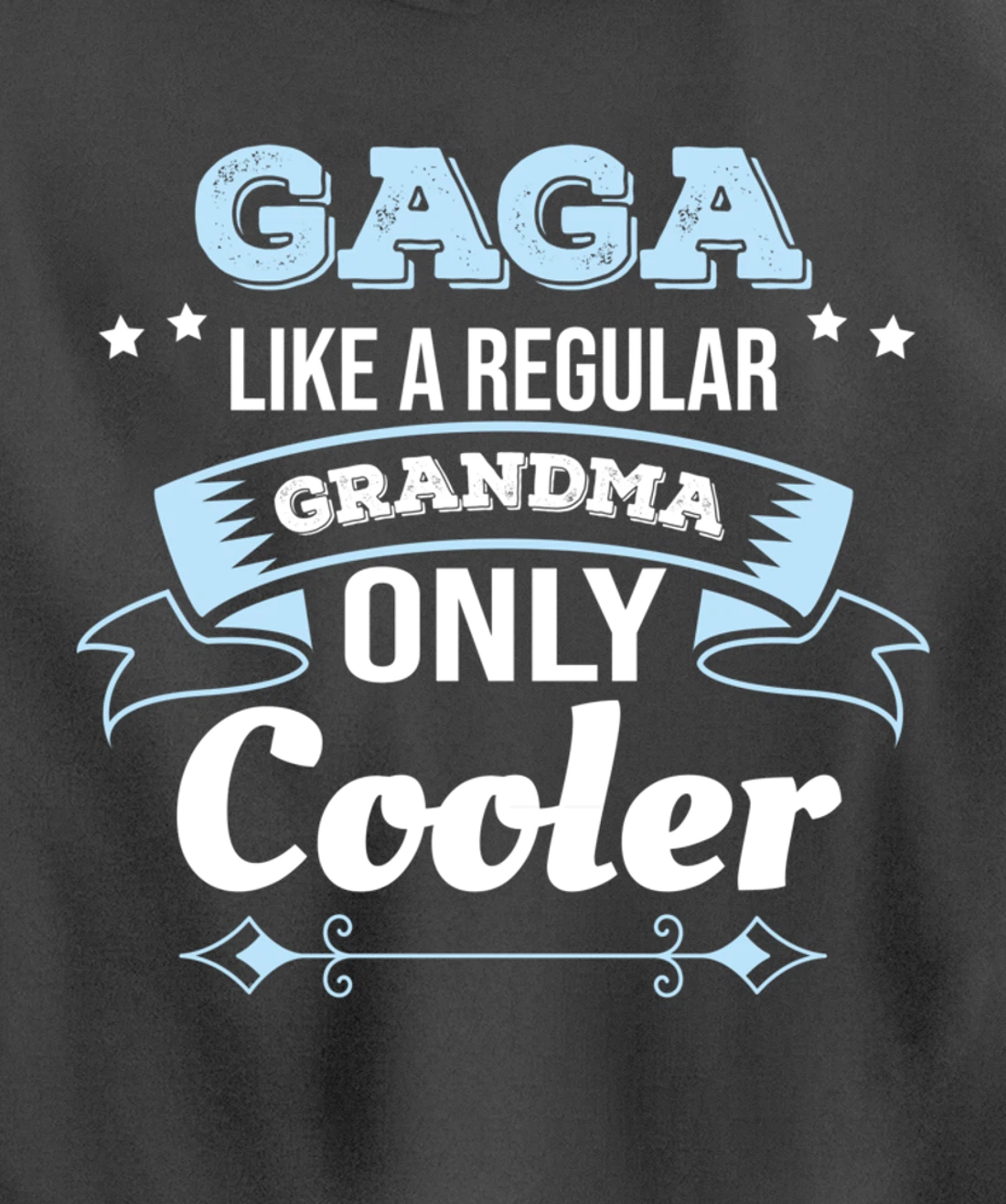 Gaga Like Grandma Only Cooler Gaga Grandma Pullover Hoodie