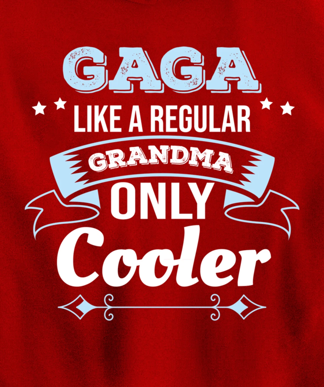 Gaga Like Grandma Only Cooler Gaga Grandma Pullover Hoodie