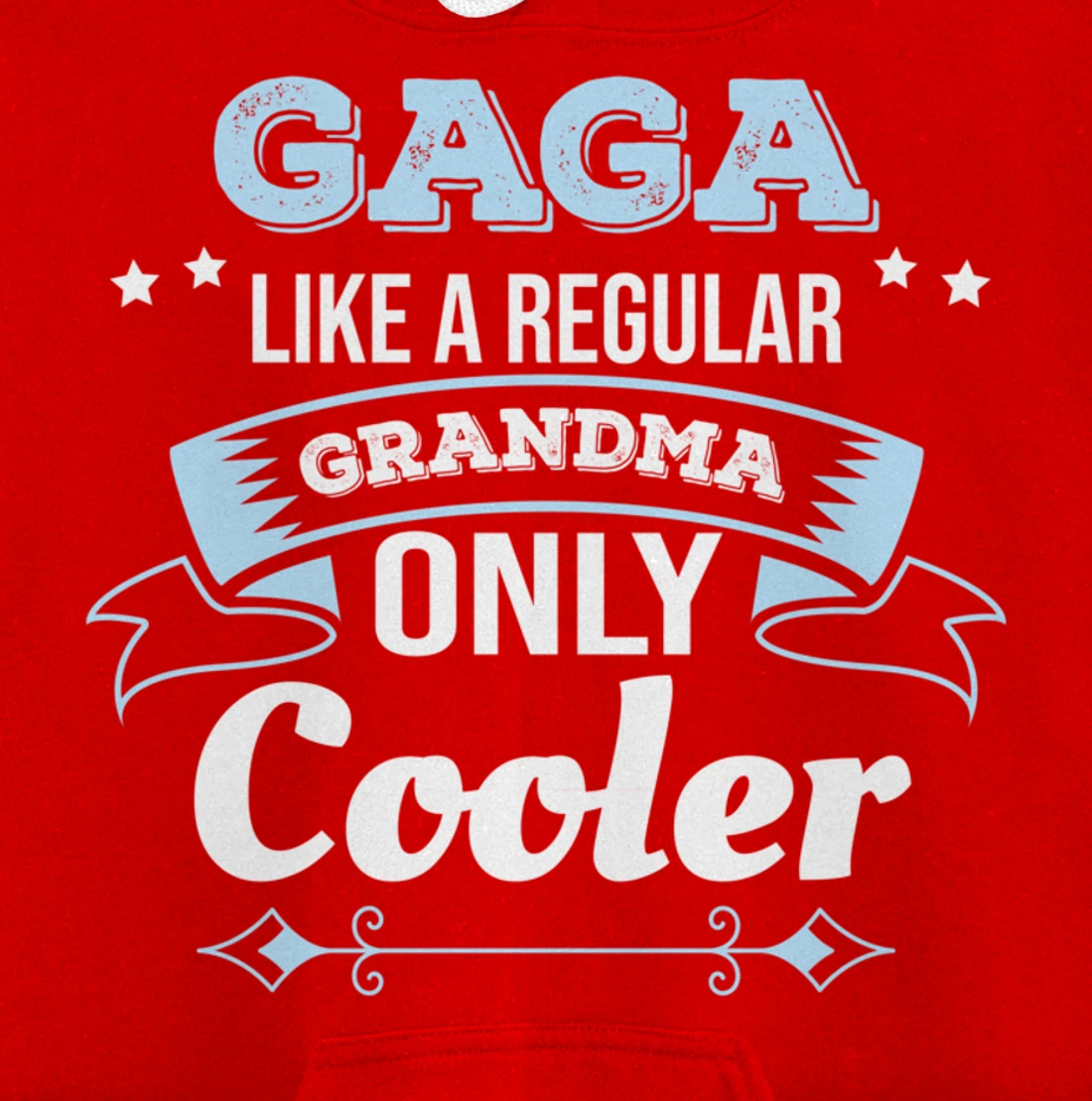 Gaga Like Grandma Only Cooler Gaga Grandma Pullover Hoodie