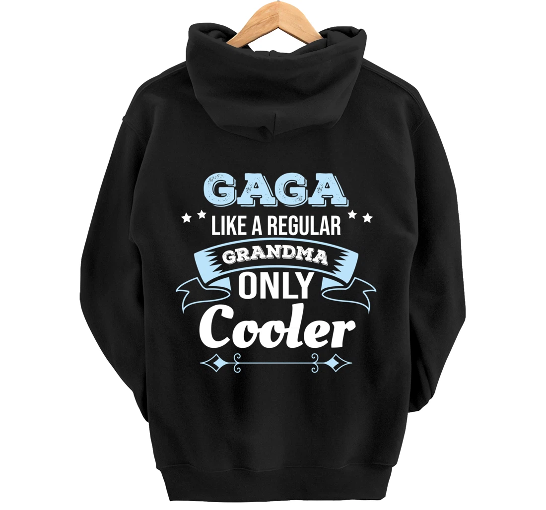 Gaga Like Grandma Only Cooler Gaga Grandma Pullover Hoodie