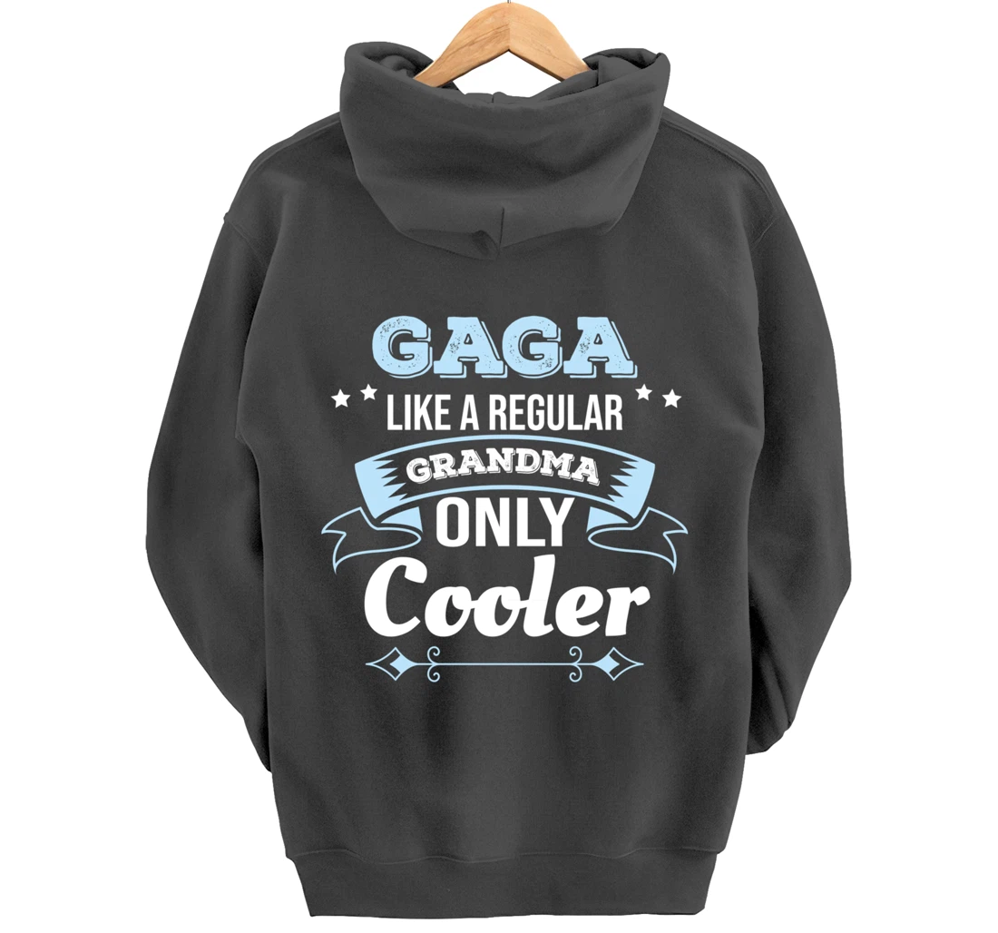 Gaga Like Grandma Only Cooler Gaga Grandma Pullover Hoodie
