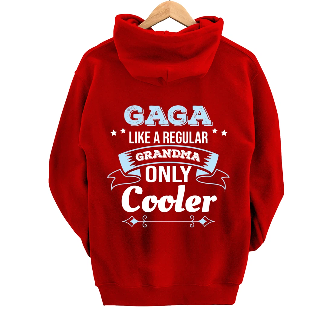 Gaga Like Grandma Only Cooler Gaga Grandma Pullover Hoodie