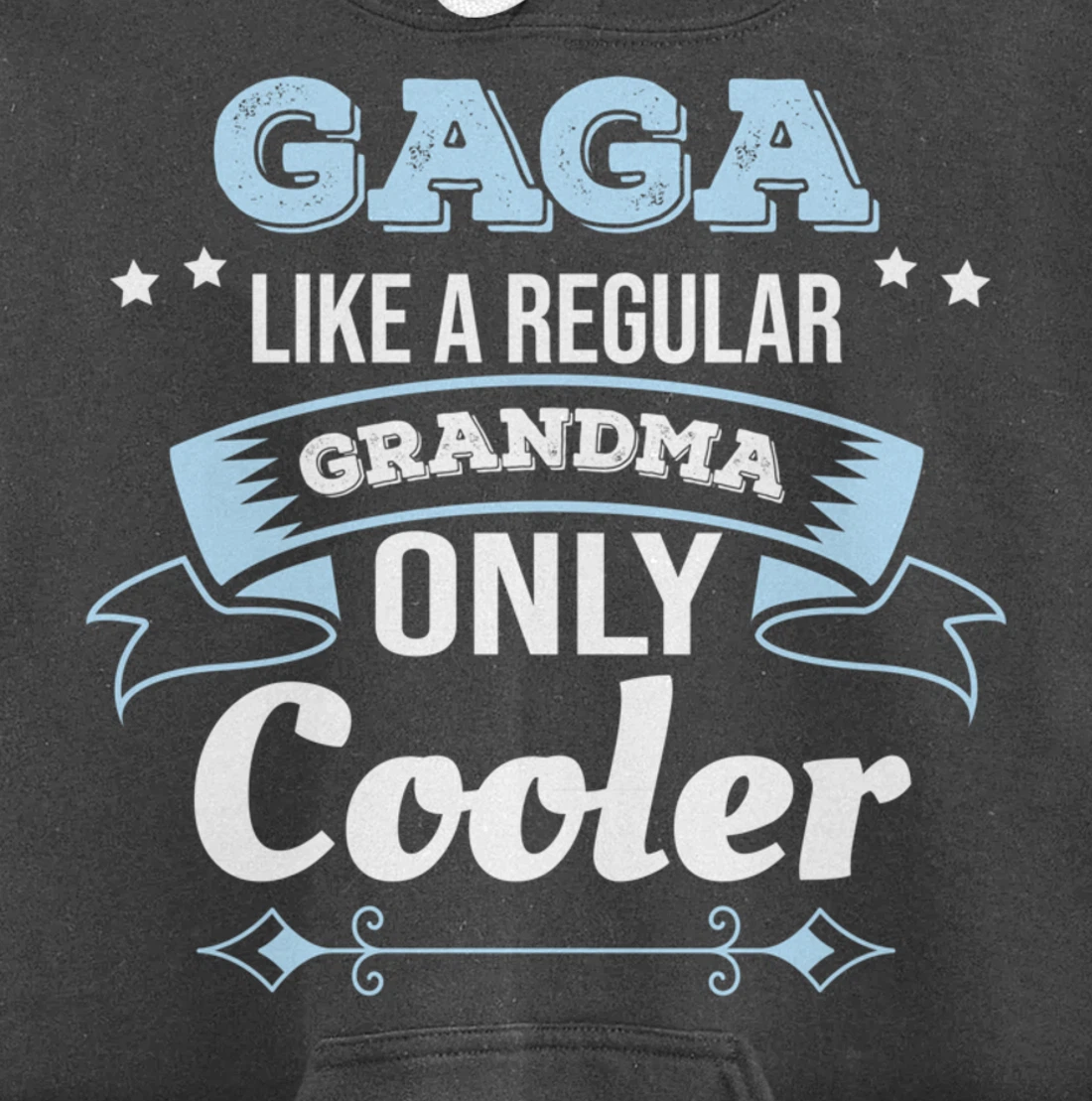 Gaga Like Grandma Only Cooler Gaga Grandma Pullover Hoodie