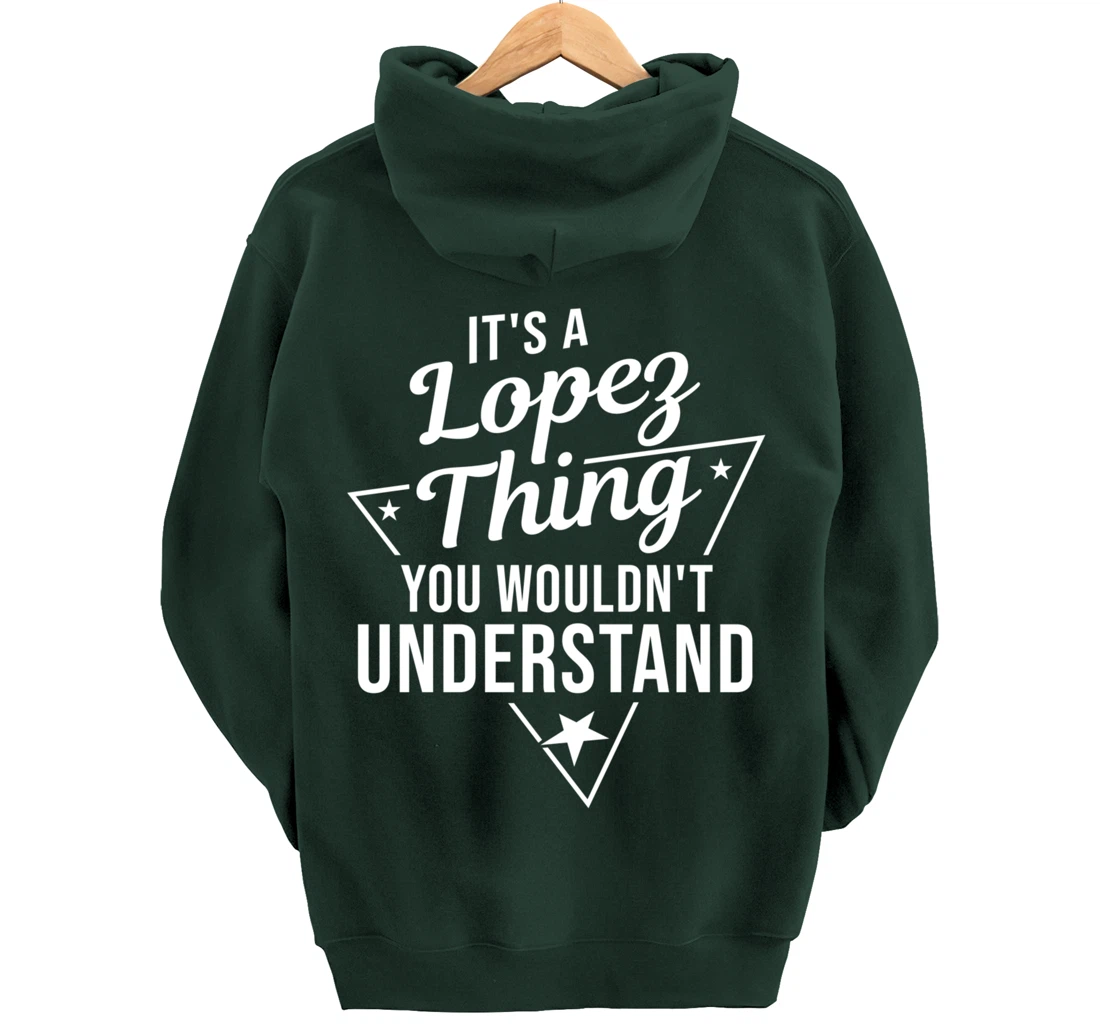 Womens It's A Lopez Thing You Wouldn't Understand Name Gift Pullover Hoodie