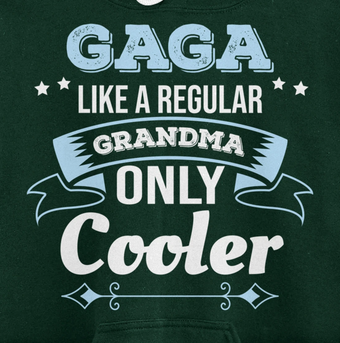 Gaga Like Grandma Only Cooler Gaga Grandma Pullover Hoodie