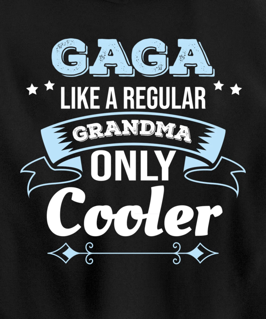 Gaga Like Grandma Only Cooler Gaga Grandma Pullover Hoodie