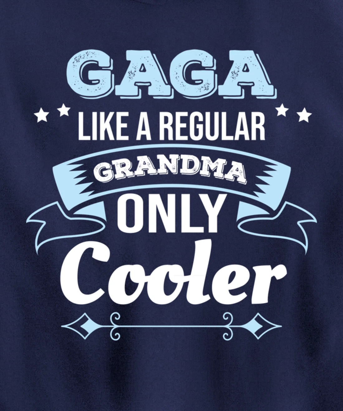 Gaga Like Grandma Only Cooler Gaga Grandma Pullover Hoodie