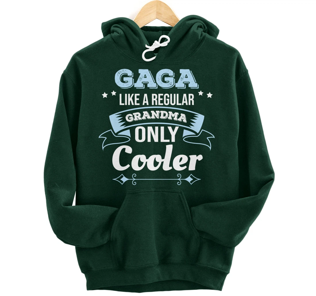 Gaga Like Grandma Only Cooler Gaga Grandma Pullover Hoodie
