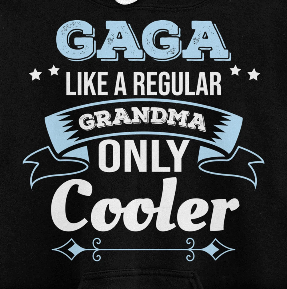 Gaga Like Grandma Only Cooler Gaga Grandma Pullover Hoodie