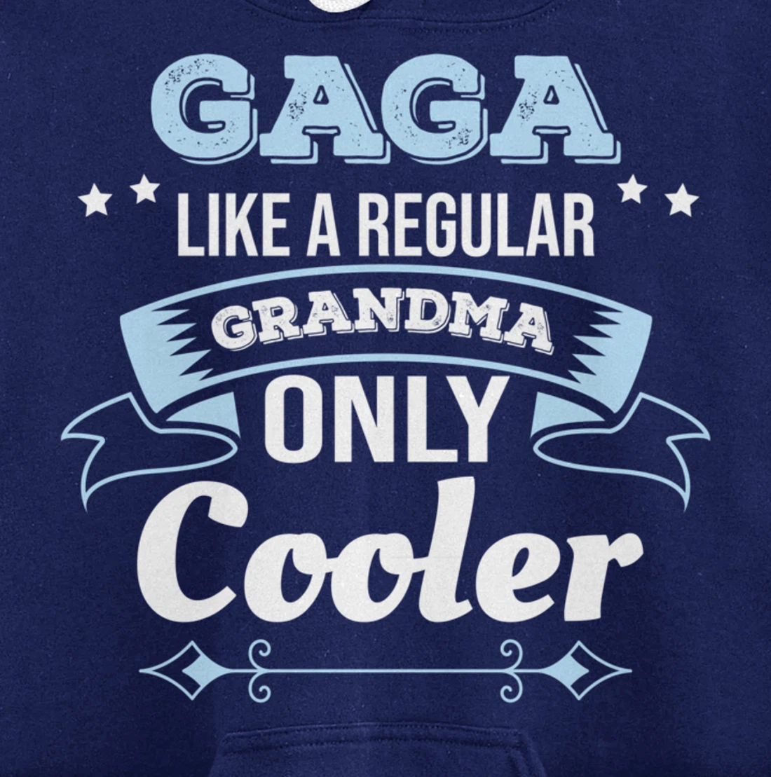 Gaga Like Grandma Only Cooler Gaga Grandma Pullover Hoodie