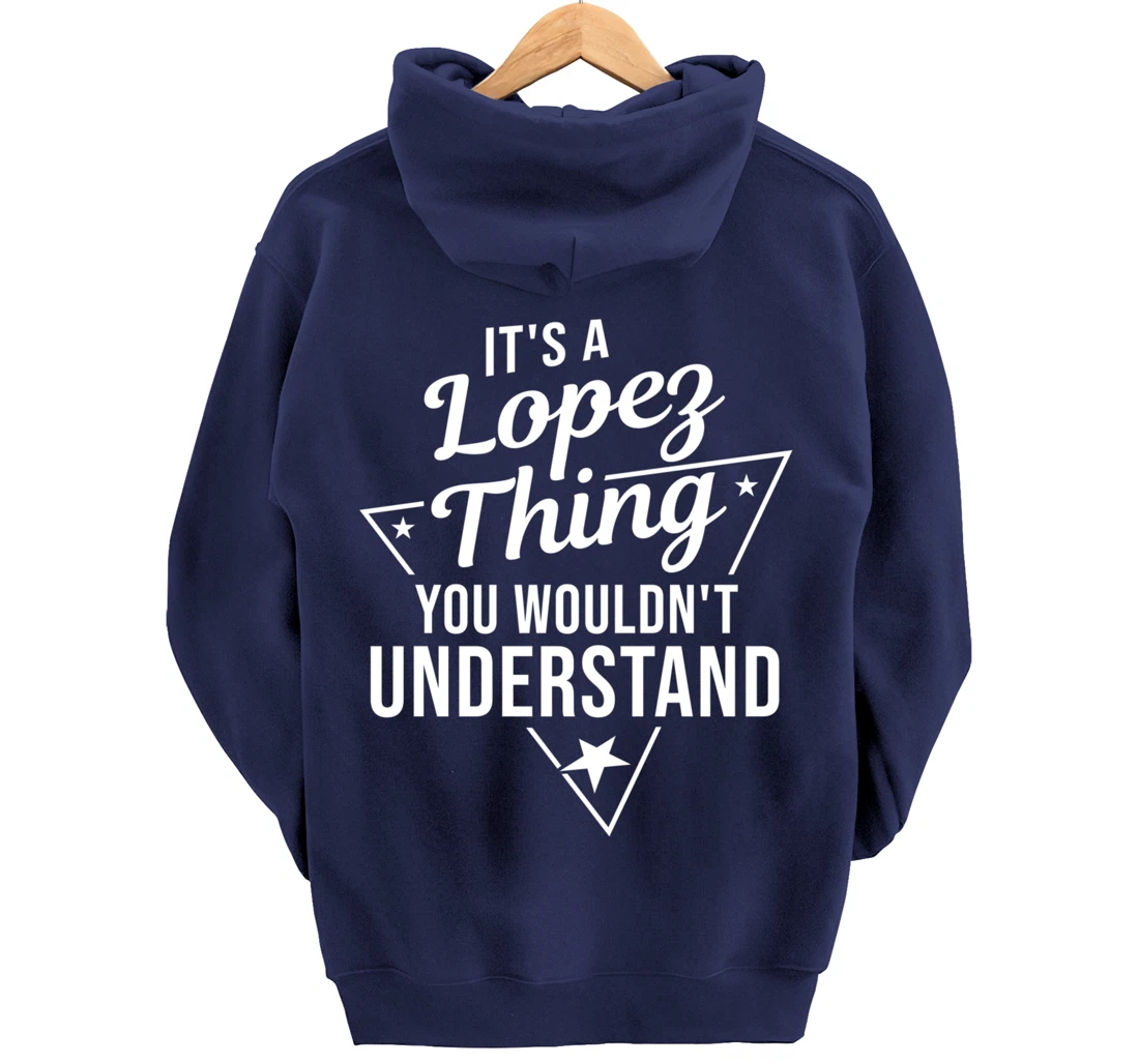 Womens It's A Lopez Thing You Wouldn't Understand Name Gift Pullover Hoodie
